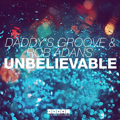 Unbelievable Daddy's Groove & Rob Adans