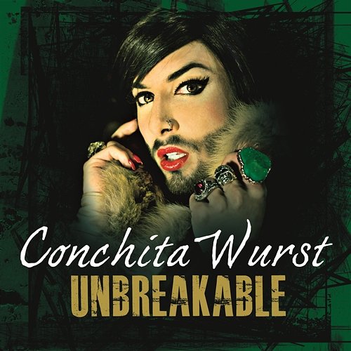 Unbreakable Conchita Wurst