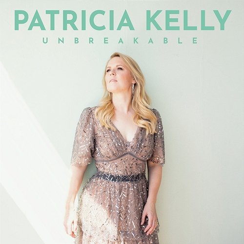 Unbreakable Patricia Kelly