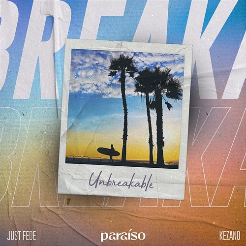 Unbreakable just Fede & Kezano