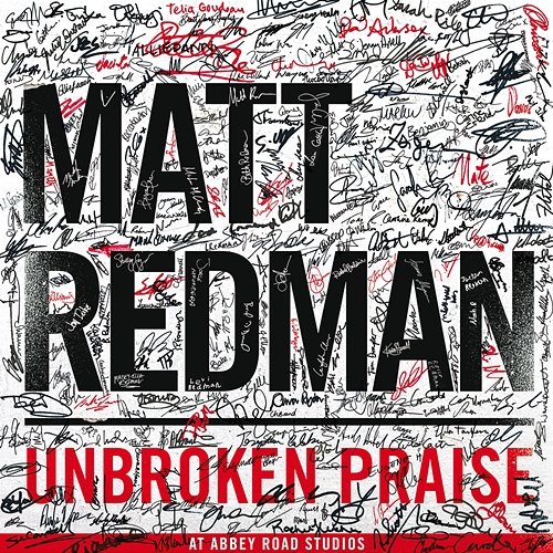 Unbroken Praise Matt Redman