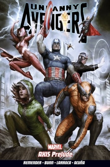 Uncanny Avengers Volume 5: Axis Prelude Remender Rick