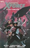 Uncanny X-force By Rick Remender: The Complete Collection Volume 1 Remender Rick