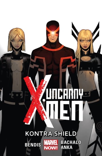 Uncanny X-Men kontra Shield. Uncanny X-Men. Tom 4 Bendis Brian Michael