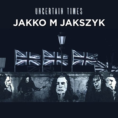 Uncertain Times Jakko M Jakszyk