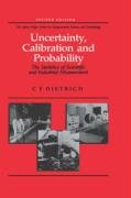 Uncertainty, Calibration and Probability: The Statistics of Scientific and Industrial Measurement Dietrich C. F.