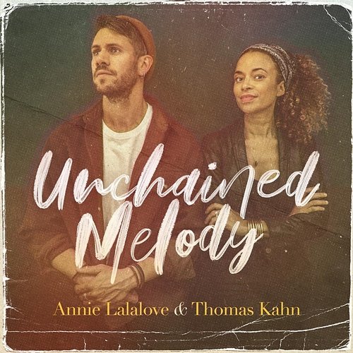 Unchained Melody Thomas Kahn, Annie Lalalove