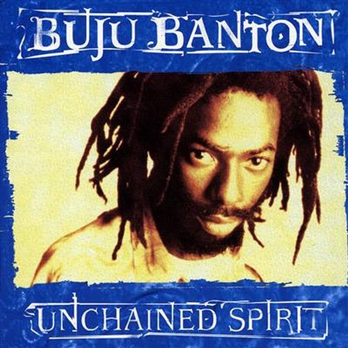 Unchained Spirit Buju Banton