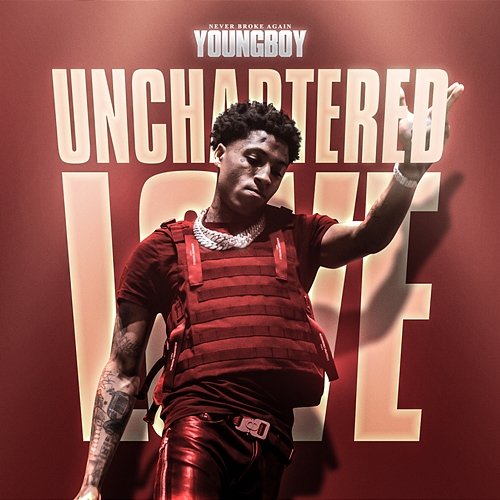 Unchartered Love YoungBoy Never Broke Again