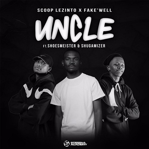 Uncle Scoop Lezinto & Fake'Well feat. Shoesmeister, Shuga Mizer