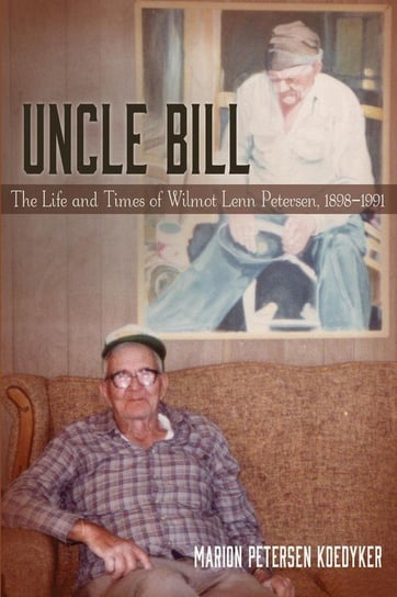 Uncle Bill Koedyker Marion Petersen