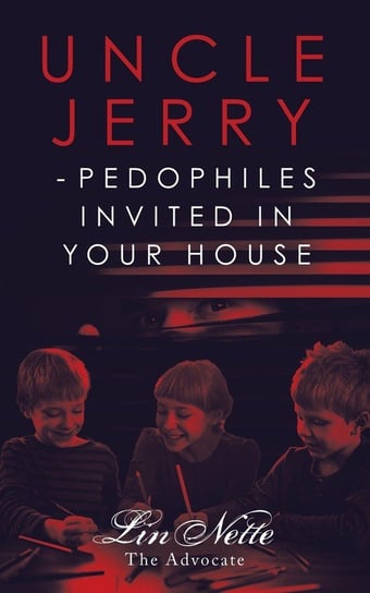 Uncle Jerry - Pedophiles Invited in Your House LinNette