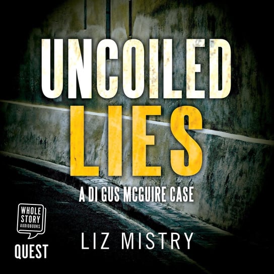 Uncoiled Lies Mistry Liz