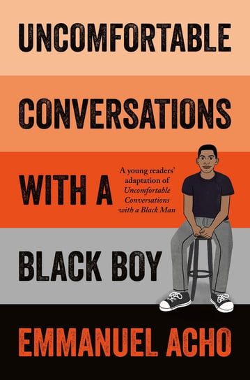 Uncomfortable conversations with a black boy Acho Emmanuel