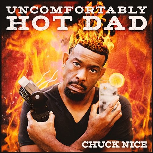 Uncomfortably Hot Dad Chuck Nice