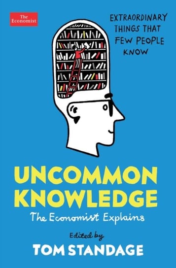 Uncommon Knowledge: Extraordinary Things That Few People Know Standage Tom