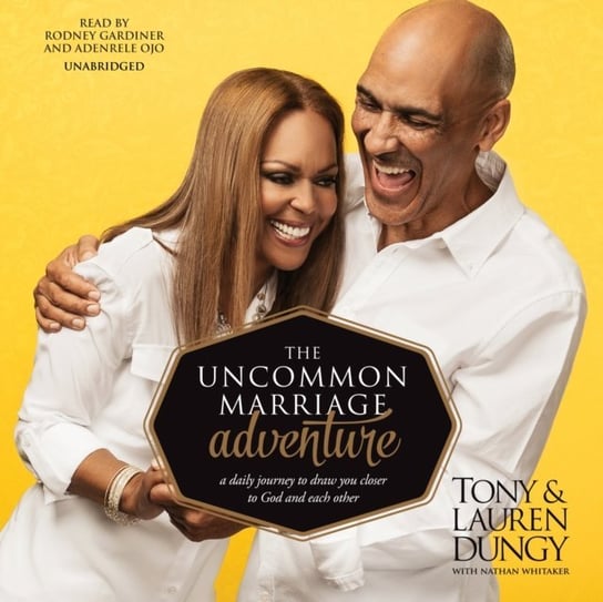 Uncommon Marriage Adventure Whitaker Nathan, Dungy Lauren, Dungy Tony