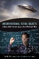 Unconventional Flying Objects: A Scientific Analysis Hill Paul R.