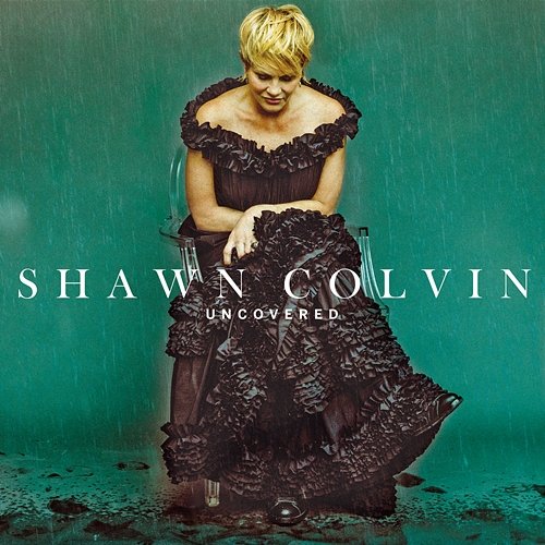 Uncovered Shawn Colvin