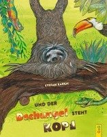 Und der Dschungel steht Kopf Karch Stefan