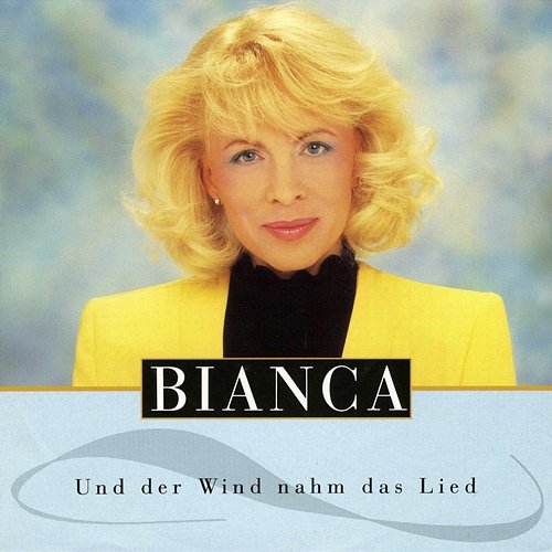 Und der Wind nahm das Lied Bianca