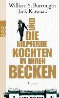 Und die Nilpferde kochten in ihren Becken Burroughs William S., Kerouac Jack