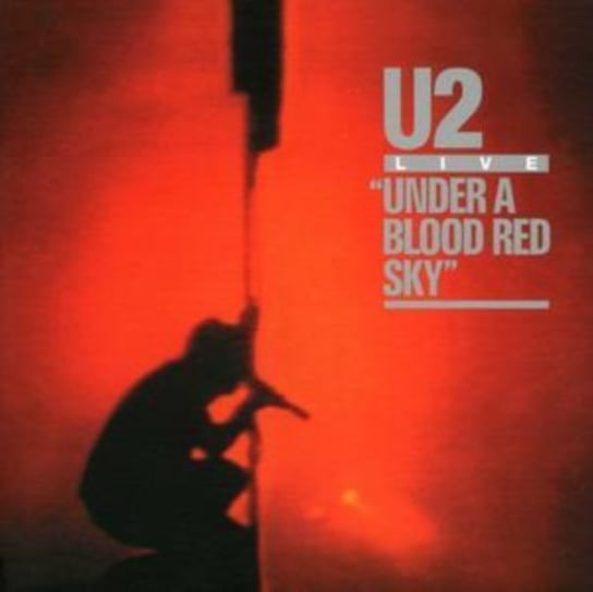 Under A Blood Red Sky (Remastered) U2