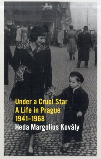 Under a Cruel Star Margolius Kovaly Heda