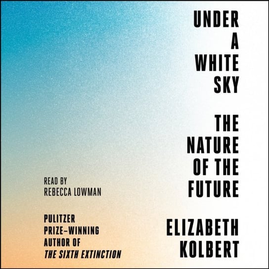 Under a White Sky Kolbert Elizabeth