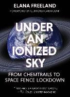 Under an ionized sky: From chemtrails to space fence  Lockdown Freeland Elana M.