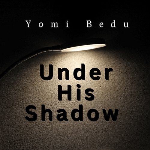Under His Shadow Yomi bedu