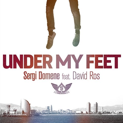 Under My Feet Sergi Domene feat. David Ros