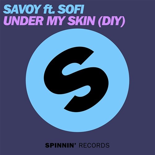 Under My Skin (DIY) Savoy feat. Sofi