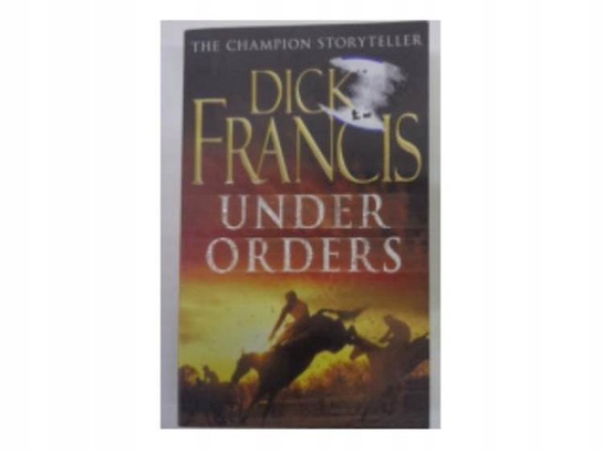 Under Orders Francis Dick