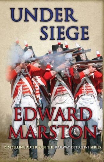 Under Siege: A highly charged adventure for Captain Daniel Rawson Edward Marston