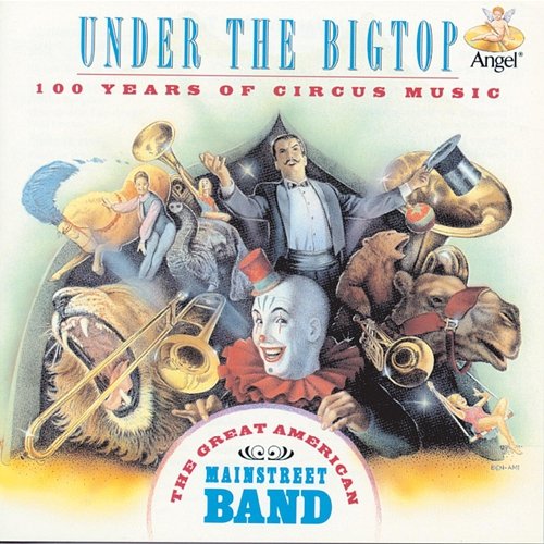 Under The Big Top The Great American Main Street Band