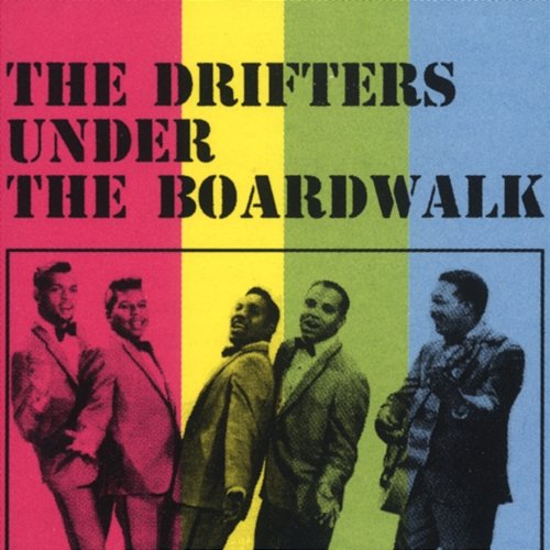 Under the Boardwalk The Drifters
