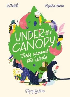 Under the Canopy: Trees around the world Volant Iris