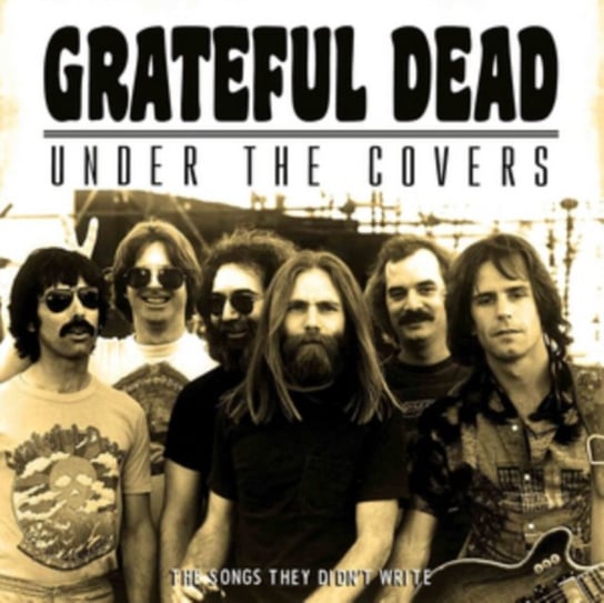 Under The Covers The Grateful Dead