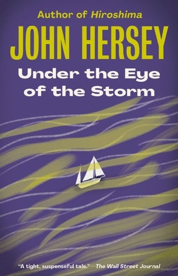 Under the Eye of the Storm Hersey John