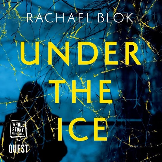 Under the Ice Rachael Blok
