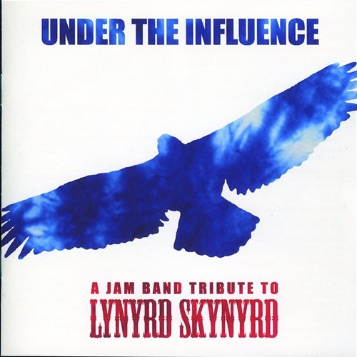 Under the Influence: A Jam Band Tribute to Lynyrd Skynyrd Various Artists