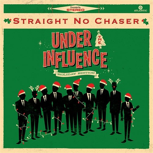 Under The Influence: Holiday Edition Straight No Chaser