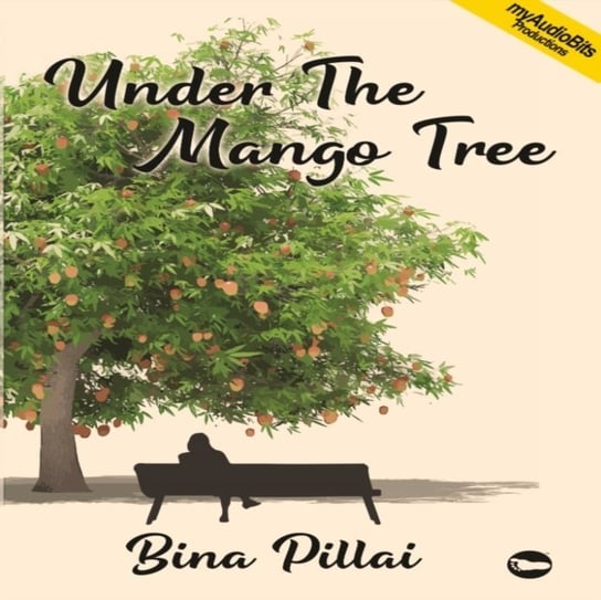 Under The Mango Tree Bina Pillai