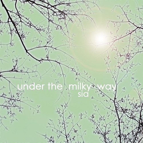 Under the Milky Way Sia