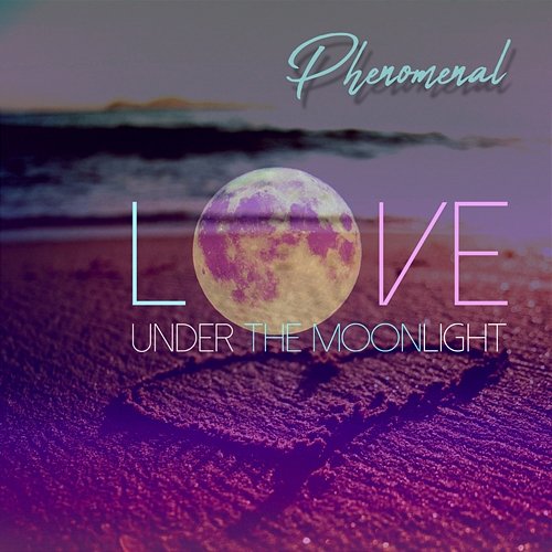 Under the Moonlight Phenomenal