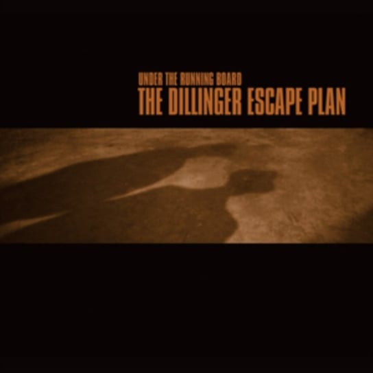 Under the Running Board The Dillinger Escape Plan