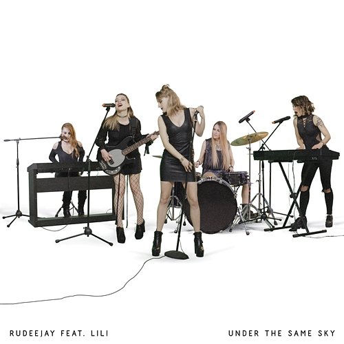 Under the Same Sky Rudeejay, Lili