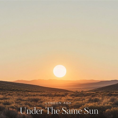 Under The Same Sun Lyndon Ash