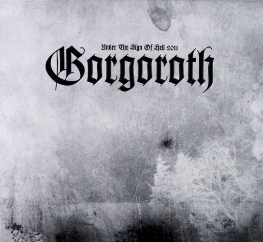 Under The Sign Of Hell 2011 (Limited Edition) Gorgoroth